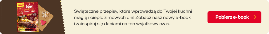 Świąteczne przepisy, które wprowadzą do Twojej kuchni magię i ciepło zimowych dni! Zobacz nasz nowy e-book i zainspiruj się daniami na ten wyjątkowy czas.