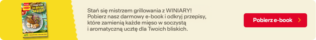 Stań się mistrzem grillowania z WINIARY!